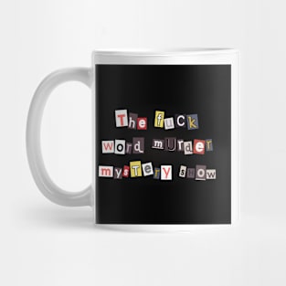 The Fuck Word Murder Mystery Show Mug